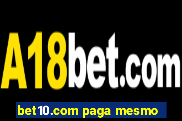 bet10.com paga mesmo